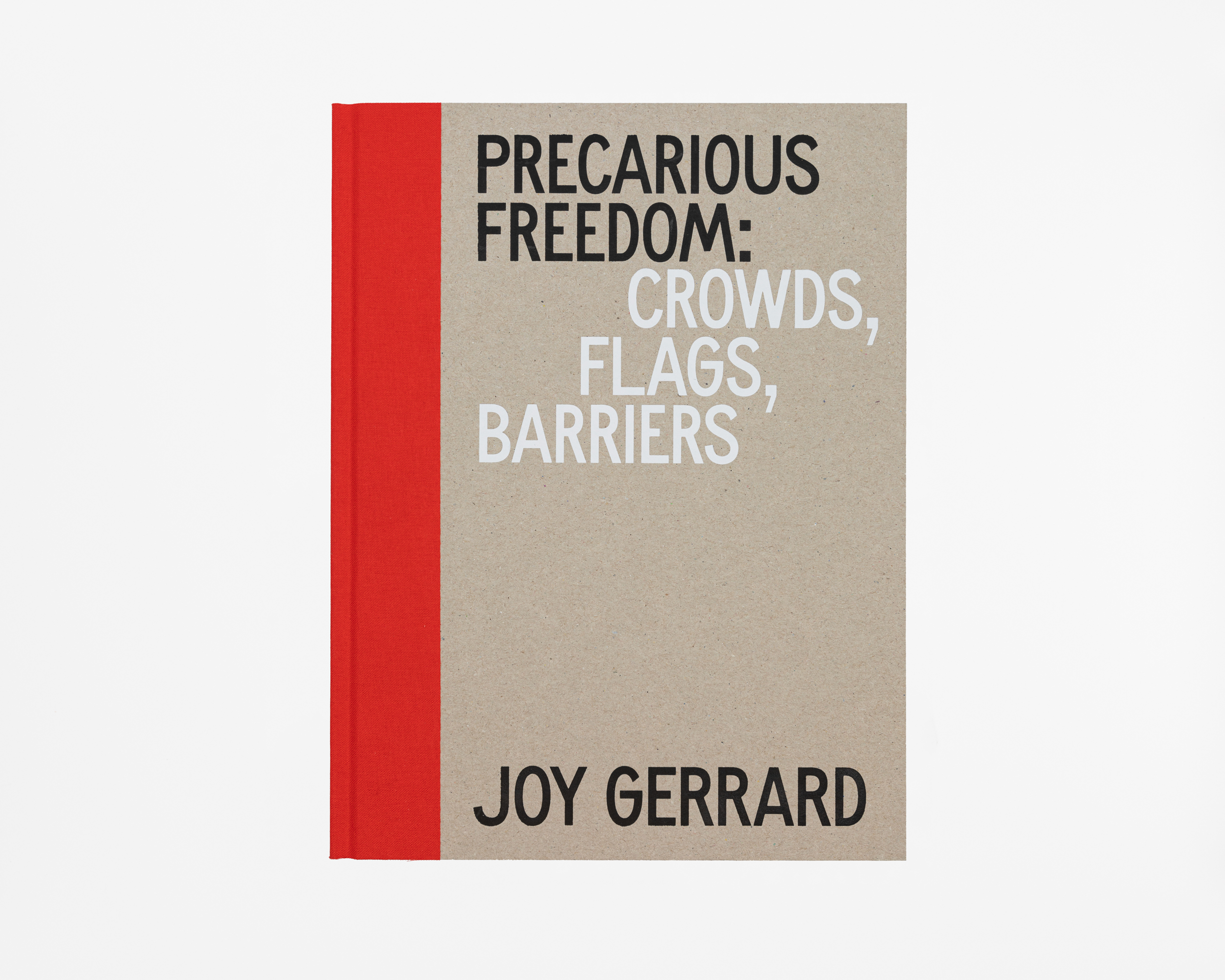 Cover image: Joy Gerrard | Precarious Freedom: Crowds, Flags, Barriers