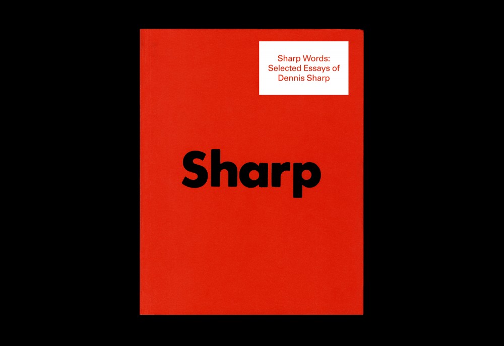 Cover image: Sharp Words: Selected Essays of Dennis Sharp (2012)